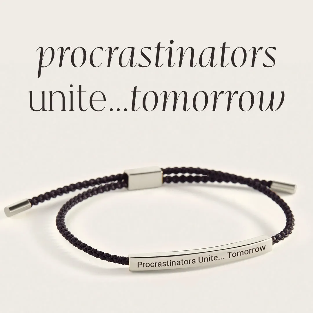 Procrastinators Unite... Tomorrow Inspire Bracelet